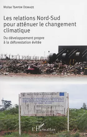 Couverture du produit · Les relations Nord-Sud pour atténuer le changement climatique: Du développement propre à la déforestation évitée