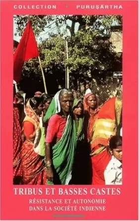 Couverture du produit · Tribus et basses castes.: Résistance et autonomie dans la société indienne