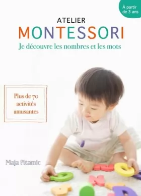 Couverture du produit · Montessori, des mots et des chiffres: Plus de 70 activités où votre petit génie s'amuse avec les mots les chiffres
