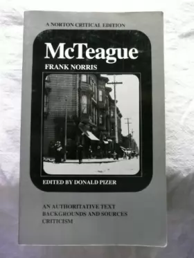 Couverture du produit · McTeague: A Story of San Francisco : An Authoritative Text, Backgrounds and Sources, Criticism