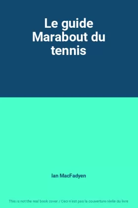 Couverture du produit · Le guide Marabout du tennis