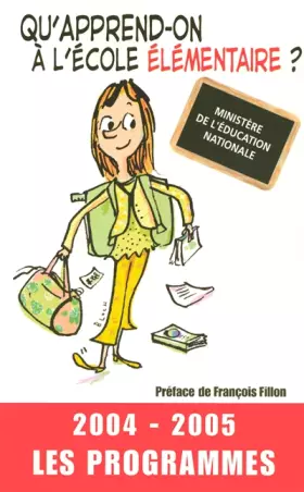 Couverture du produit · Qu'apprend-on à l'école élémentaire ? : Les Programme 2004-2005