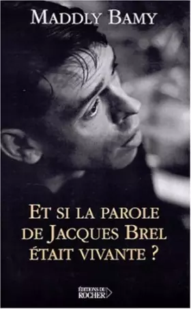 Couverture du produit · Et si la parole de Jacques Brel était vivante ?