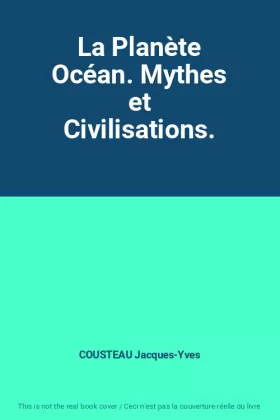Couverture du produit · La Planète Océan. Mythes et Civilisations.