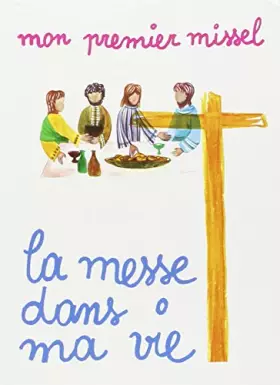 Couverture du produit · La messe dans ma vie