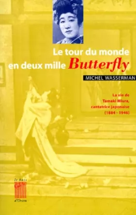 Couverture du produit · Le tour du monde en deux mille "Butterfly" / de Michel Wasserman. Le papillon, extrait / de Yukio Mishima