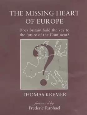 Couverture du produit · The Missing Heart of Europe: Does Britain Hold the Key to the Future of the Continent?