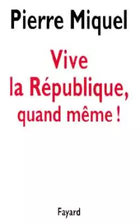 Couverture du produit · Vive la République, quand mÃême !