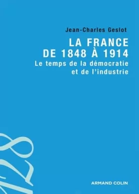 Couverture du produit · La France de 1848 à 1914 - Le temps de la démocratie et de l'industrie: Le temps de la démocratie et de l'industrie