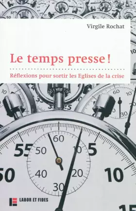 Couverture du produit · Le temps presse ! : Réflexions pour sortir les Eglises de la crise