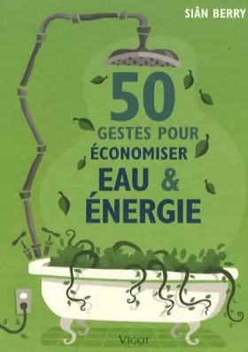 Couverture du produit · 50 Gestes pour économiser eau et énergie