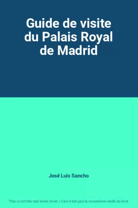 Couverture du produit · Guide de visite du Palais Royal de Madrid