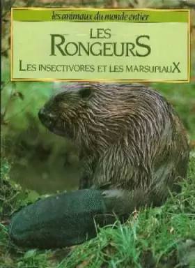 Couverture du produit · Les rongeurs, les insectivores et les marsupiaux