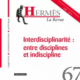 Couverture du produit · Hermès 67 - Interdisciplinarité: entre disciplines et indiscipline
