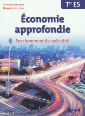 Couverture du produit · Economie approfondie Tle ES : Enseignement de spécialité