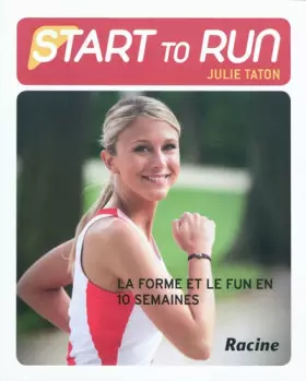 Couverture du produit · Start to run : La forme et le fun en 10 semaines
