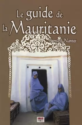 Couverture du produit · Le Guide de la Mauritanie : Sur les traces des nomades