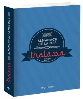 Couverture du produit · Almanach de la mer - Thalassa 2017