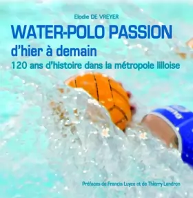 Couverture du produit · Water-polo passion d'hier à demain