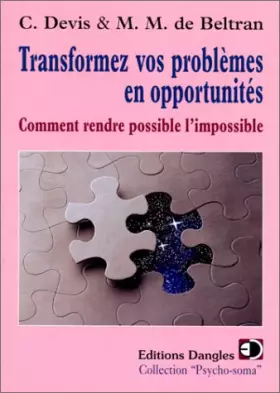 Couverture du produit · Transformez vos problèmes en opportunité : Comment rendre possible l'impossible