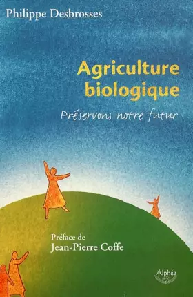 Couverture du produit · Agriculture biologique : préservons notre futur !