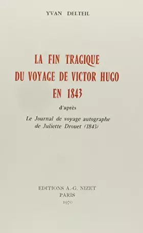 Couverture du produit · La Fin Tragique Du Voyage De Victor Hugo En 1843