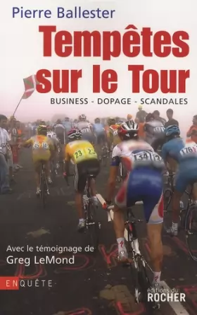 Couverture du produit · Tempêtes sur le Tour : Business-dopage-scandales