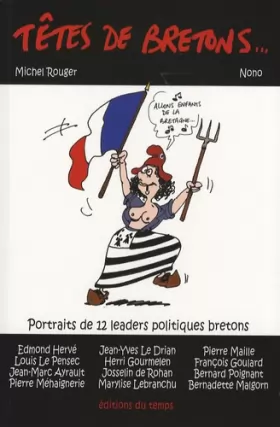 Couverture du produit · Têtes de Bretons: Portraits de 12 leaders politiques bretons