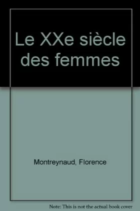 Couverture du produit · Le xxe siecle des femmes