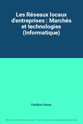 Couverture du produit · Les Réseaux locaux d'entreprises : Marchés et technologies (Informatique)