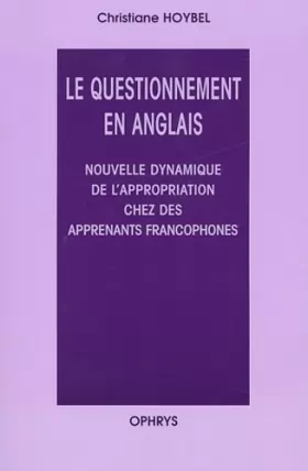 Couverture du produit · Le questionnement en Anglais : Nouvelle dynamique de l'appropriation chez les apprenants francophones