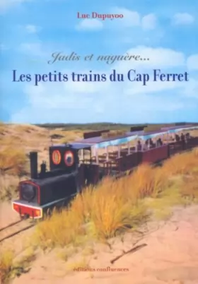 Couverture du produit · Jadis et Naguere, les Petits Trains du Cap Ferret