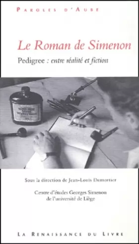 Couverture du produit · Le roman de Simenon. Pedigree : entre réalité et fiction