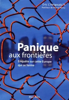 Couverture du produit · Panique aux frontières enquête sur cette Europe qui se ferme