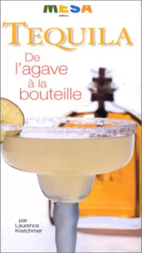 Couverture du produit · Tequila : De l'agave à la bouteille