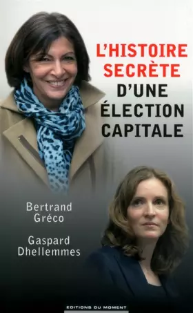 Couverture du produit · L'histoire secrète d'une élection capitale