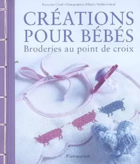 Couverture du produit · Créations pour bébés : Broderies au point de croix