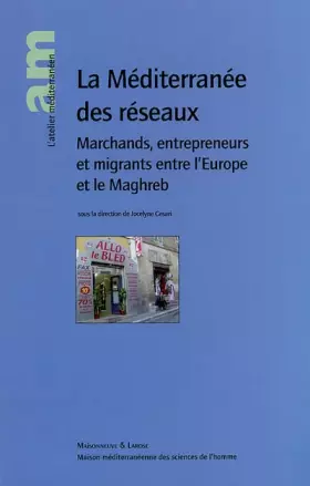 Couverture du produit · La Méditerranée des réseaux. : Marchands, entrepreneurs et migrants entre l'Europe et le Maghreb