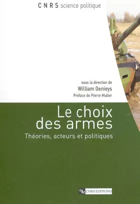 Couverture du produit · Le choix des armes: Théories, acteurs et politiques