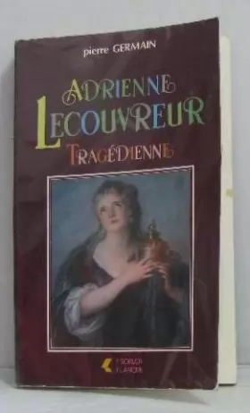 Couverture du produit · Adrienne Lecouvreur, Tragédienne