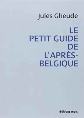 Couverture du produit · Le Petit Guide de l'Après Belgique