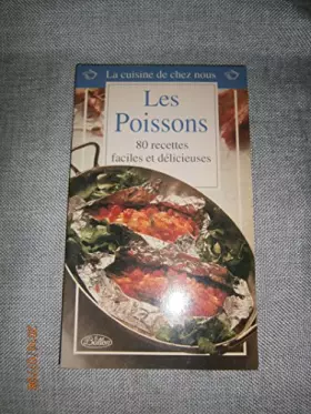 Couverture du produit · LA CUISINE DE CHEZ NOUS . LES POISSONS