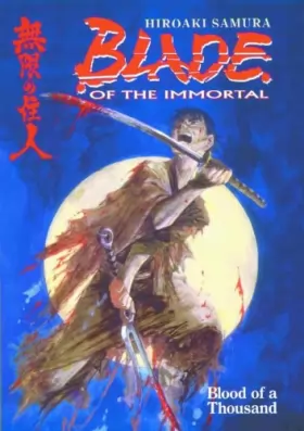 Couverture du produit · Blade of the Immortal Vol 1: Blood of a Thousand
