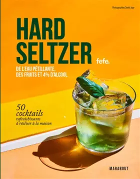 Couverture du produit · Hard seltzers: 50 cocktails rafraichissants à réaliser à la maison
