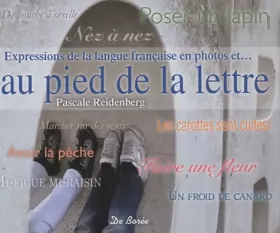 Couverture du produit · Expressions de la langue française en photos et... au pied de la lettre