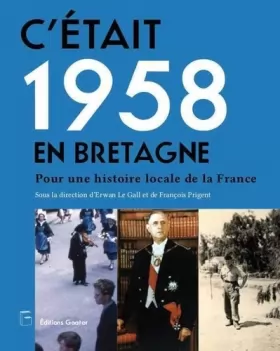 Couverture du produit · C'était 1958 en Bretagne: Pour une histoire locale de la France