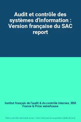Couverture du produit · Audit et contrôle des systèmes d'information : Version française du SAC report