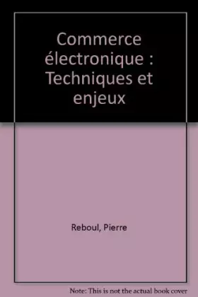 Couverture du produit · Commerce électronique : Techniques et enjeux