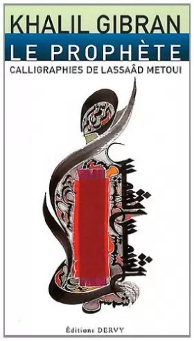 Couverture du produit · Le Prophète de Khalil Gibran,Lassaâd Métoui (Calligrapher),Marc de Smedt (Traduction) ( 9 décembre 2011 )