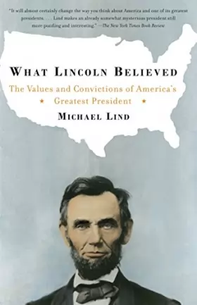 Couverture du produit · What Lincoln Believed: The Values and Convictions of America's Greatest President